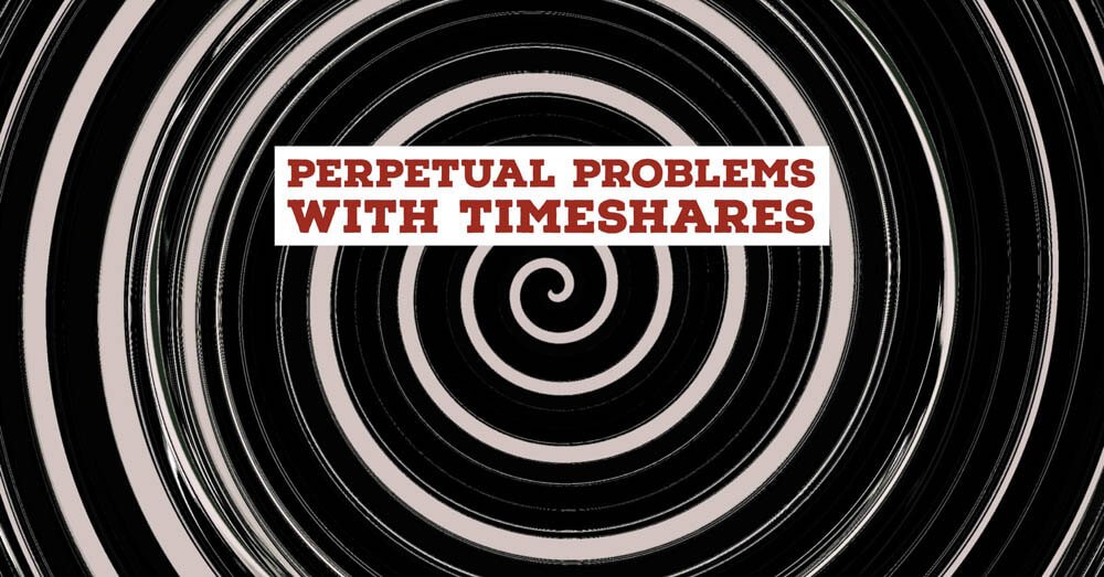 You are currently viewing The Perpetual Problem With Timeshares