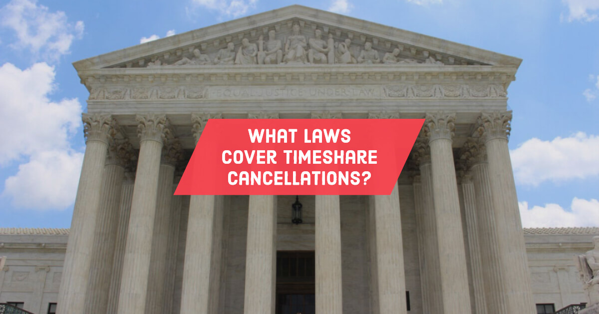 You are currently viewing What Laws Cover Timeshare Cancellations?